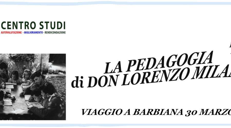 Viaggio a Barbiana – LA PEDAGOGIA di DON LORENZO MILANI